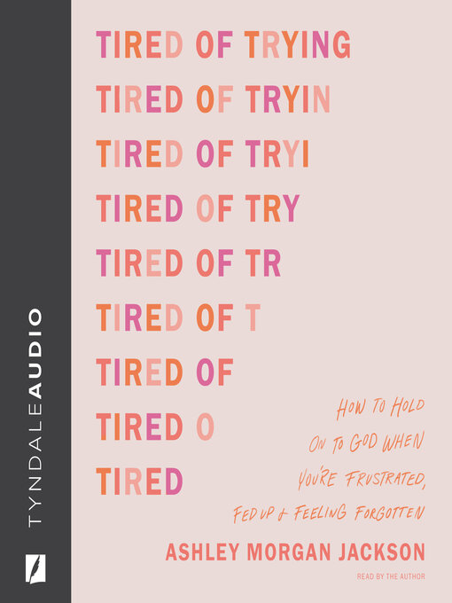 Title details for Tired of Trying by Ashley Morgan Jackson - Wait list